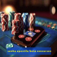 senha apostila beta concursos